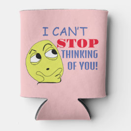 Porta-lata não consigo parar de pensar em você