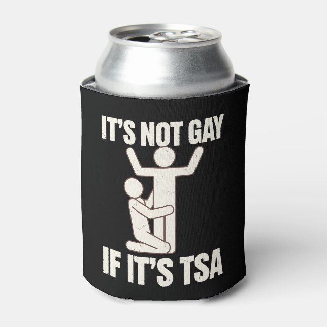 Porta-lata Não É Gay Se É A Segurança Da TSA LGBTQ Engraçado (Can Front)