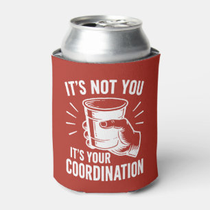 Porta-lata Não é você, é a sua coordenação Beer Pong