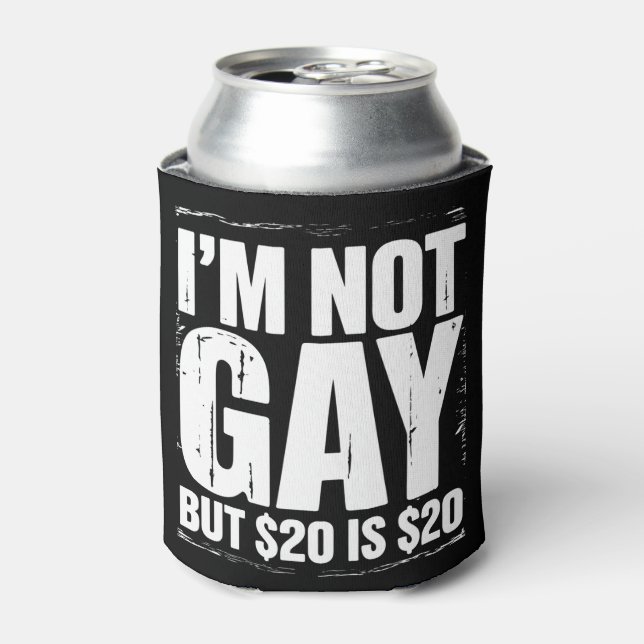 Porta-lata Não sou Gay, mas $20 é $20 LGBTQ Engraçado (Can Front)