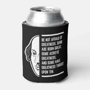 Porta-lata Não Tenha Medo Da Grande Citação De Shakespeare