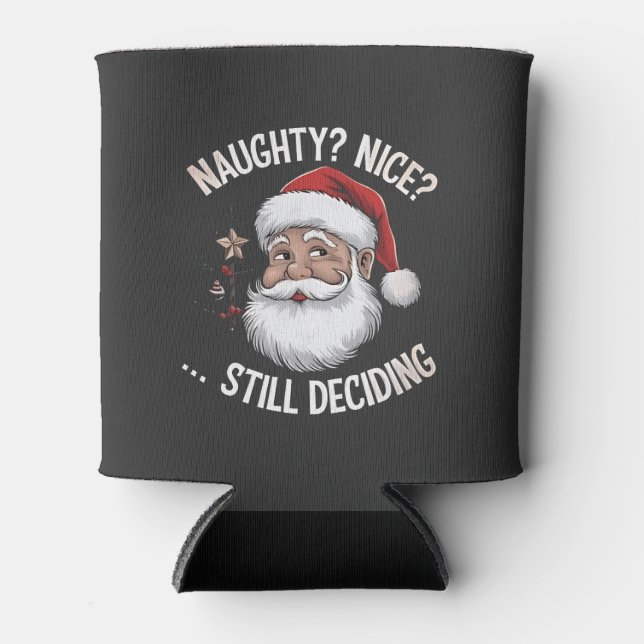 Porta-lata Naughty? Nice? STILL Deciding Funny Santa Claus  (Frente)