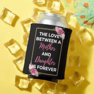 Porta-lata O Amor Entre Mãe E Filha É Para Sempre