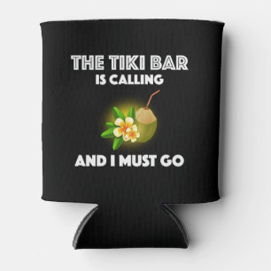Porta-lata O Bar Tiki Está Ligando E Eu Tenho Que Ir Tropica