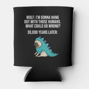 Porta-lata O Que Poderia Dar Errado, Wolf Pug Dog Meme
