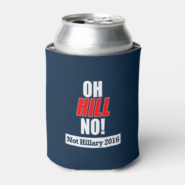 Porta-lata Oh Hill Não! Engraçado Anti-Hillary Clinton 2016 (Can Front)