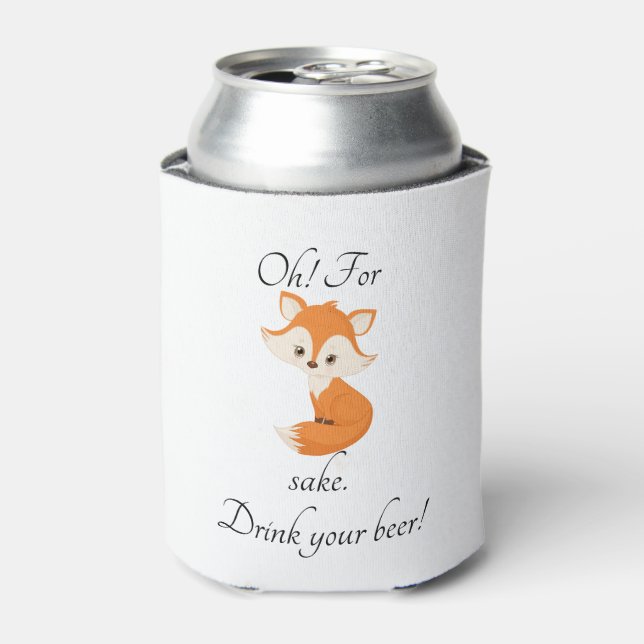 Porta-lata Oh Para Fox Sake Beba Sua Cerveja (Can Front)