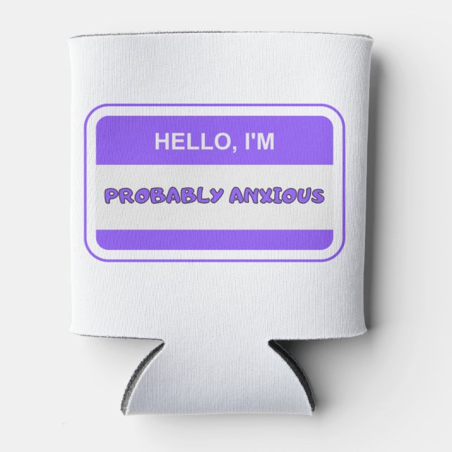 Porta-lata Olá, eu provavelmente estou ansioso (Frente)