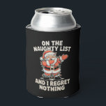 Porta-lata On The Naughty List And I Regret Nothing Dabbing<br><div class="desc">On The Naughty List And I Regret Nothing Dabbing</div>