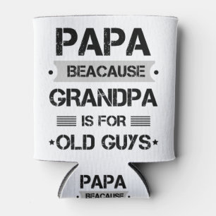 Porta-lata Papai Porque Vovô É Para Caras Velhos Dia Dos Pais