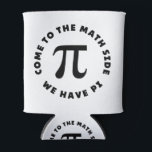 Porta-lata PI  Come to the math side we have pi<br><div class="desc">PI  Come to the math side we have pi</div>