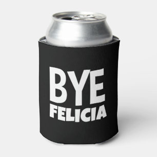 Porta-lata Provérbio engraçado de Felicia do adeus