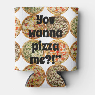 Porta-lata "Quer me fazer pizza?!"