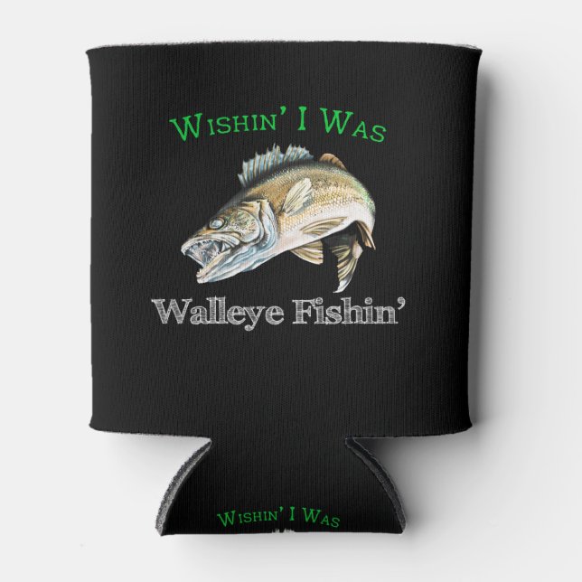Porta-lata Queria que eu fosse Walleye Fishin (Frente)