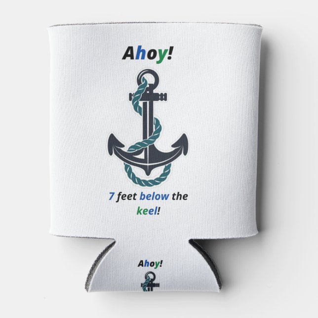 Porta-lata Sea Anchor Ahoy 7 Feet Below The Keel (Frente)