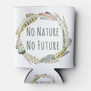 Porta-lata Sem Natureza, Sem Futuro