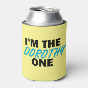 Porta-lata Sou a Dorothy One!