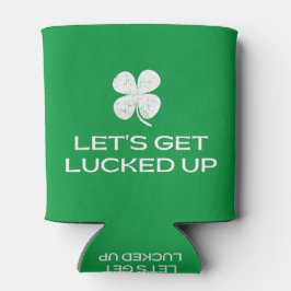 Porta-lata St. Patrick's Day Let's Get Lucked Up