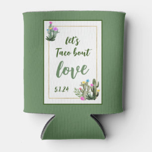 Porta-lata Taco sobre o amor que eu posso fazer