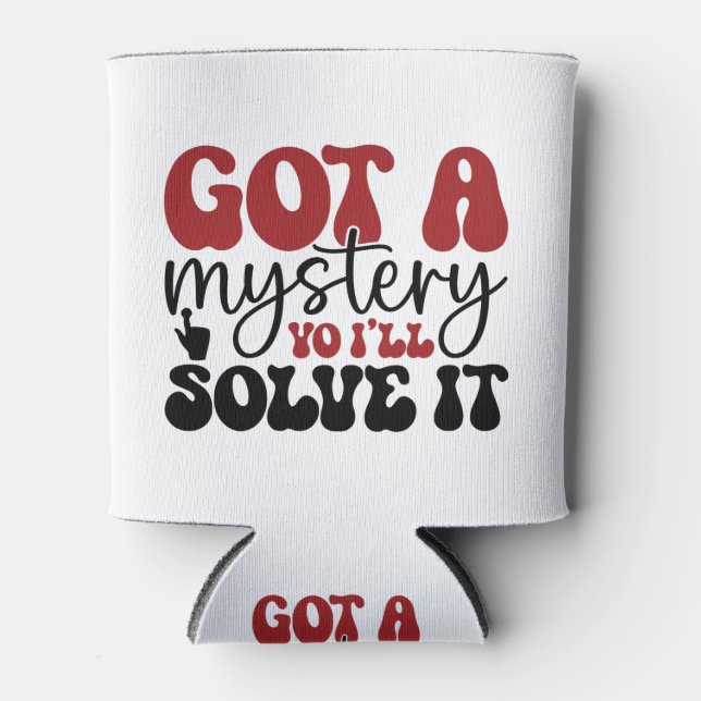 Porta-lata Tenho um mistério que eu vou resolver (Frente)