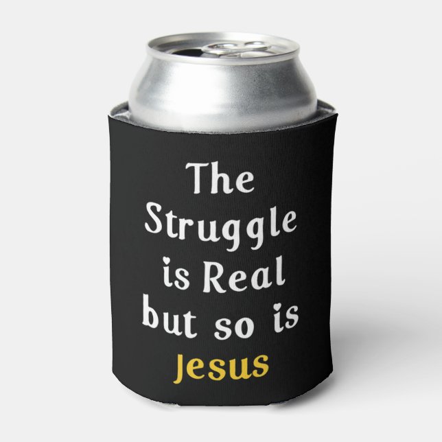 Porta-lata The Struggle Is Real But So Is Jesus Faith Men Wom (Can Front)