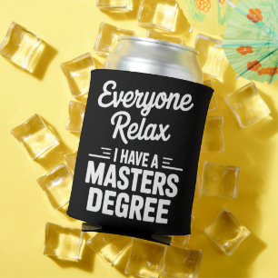 Porta-lata Todos Relaxem Eu Tenho Um Mestrado Mestrado 