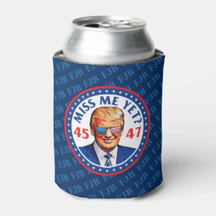 Porta-lata Trump sentiu falta de mim e da cerveja FJB anti jo
