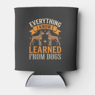 Porta-lata Tudo o que Eu Sei Eu Aprendi Com Cachorros