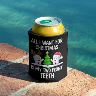 Porta-lata Tudo Que Eu Quero No Natal São Meus Dois Dentes Da