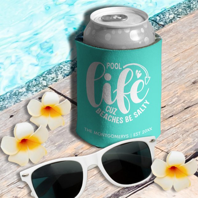Porta-lata Turquesa da vida piscina (Personalized "Pool life cuz beaches be salty" graphic on turquoise can cooler)