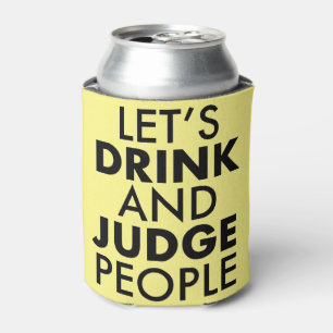 Porta-lata Vamos Beber e julgar Pessoas