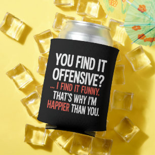 Porta-lata Você Acha Ofensivo? Humor Divertido Sarcástico 