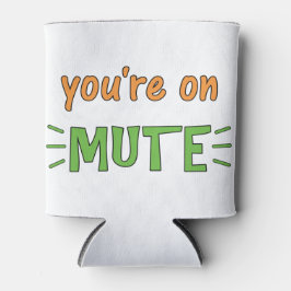 Porta-lata Você está em Mute