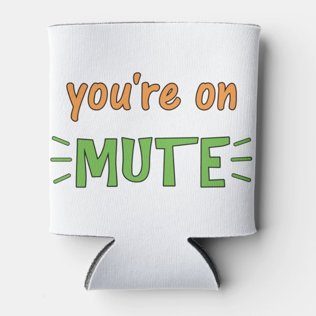 Porta-lata Você está em Mute (Frente)