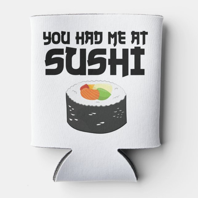 Porta-lata Você Me Teve No Sushi - Comida Engraçada (Frente)