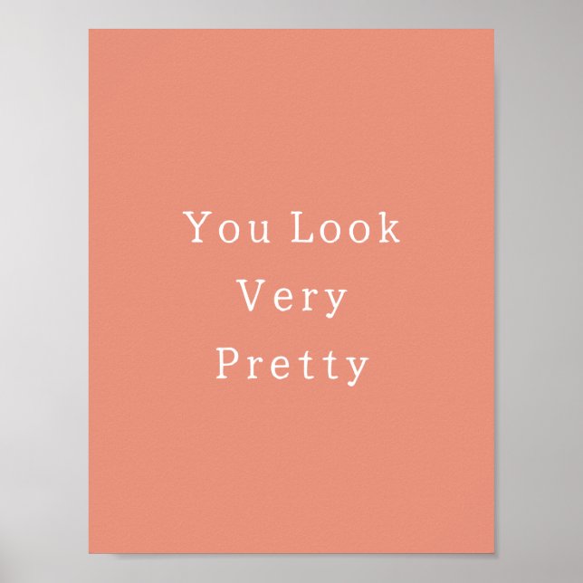 Positive You Look Very Pretty Quote Poster (Frente)