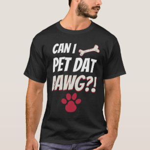 Posso Acariciar Aquele Cachorro Camiseta Divertida