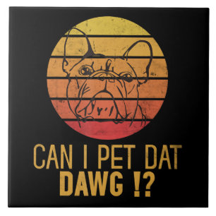 Posso Pet Dat Dawg Bulldog Engraçada Dog Dog Dove