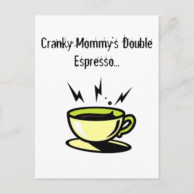 Postal Cartão Postado de Dubler de Mamãe Cranky Espresso  (Frente)