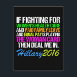 Postal Cotação Hillary do Cartão de Mulher Pro<br><div class="desc">A citação de Hillary Clinton contra Trump: Se lutar pela saúde das mulheres,  licença familiar paga e salário igual está jogando o cartão de mulher,  então me entregue. Legal escrevendo neon em um fundo negro ousado para engrenagens de campanha divertidas e contemporâneas para seu candidato favorito ao partido democrático.</div>