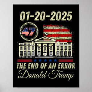 Poster 01-20-2025 O Fim De Um Presidente Inaugurado