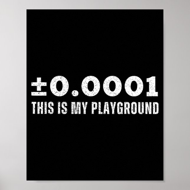 Poster ±0.0001 This Is My Playground Machinist Engineerin (Frente)