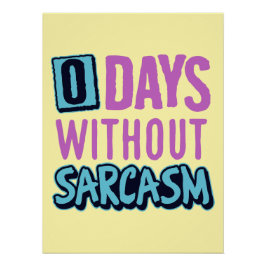 Pôster "0 Days Without Sarcasm" Humorous Poster Pink