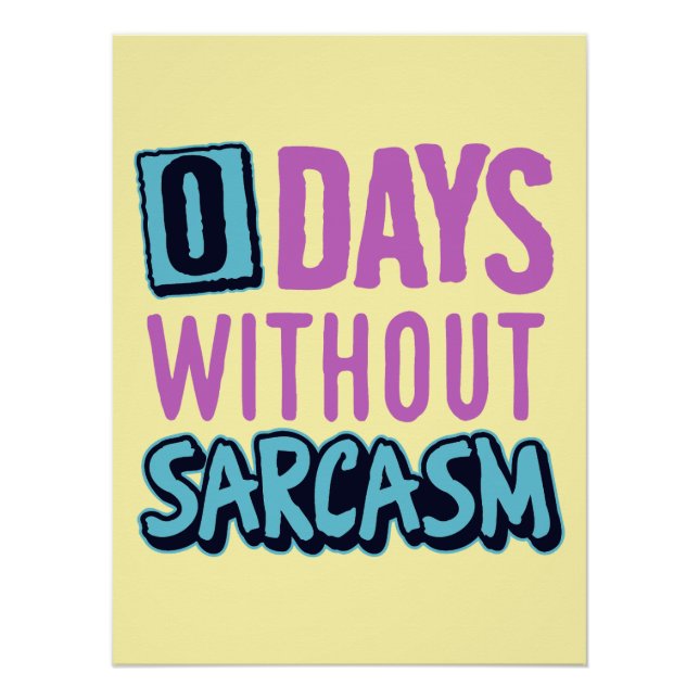 Pôster "0 Days Without Sarcasm" Humorous Poster Pink (Frente)