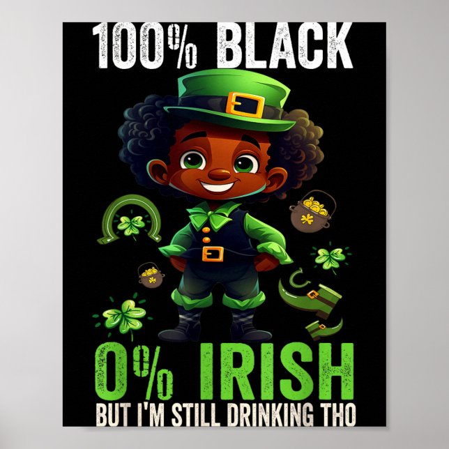 Poster 0% Irish 100% Black -funny St. Patricks Day Black  (Frente)