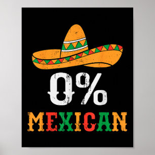 Poster 0% Mexicano Cinco De Mayo Funny Fiesta Sombrero Me