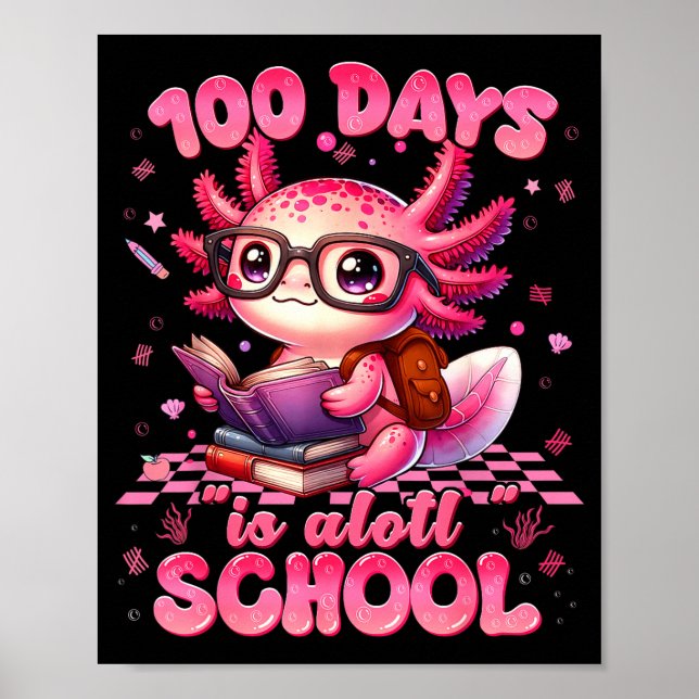 Poster 100 Day Is Alott School Nk Axolt 100th Day Teacher (Frente)