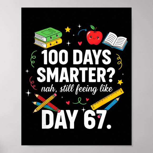 Poster 100 Days Smarter Still Feeling Like Day 67 Meme Fu (Frente)