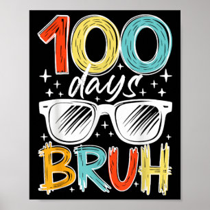 Poster 100 Dias Bruh Funny 100º Dia Da Escola Para Crianç