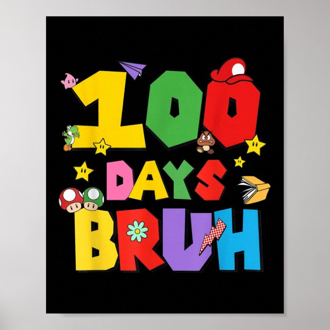 Poster 100 Dias Bruh Funny 100º Dia Da Escola Para Crianç (Frente)